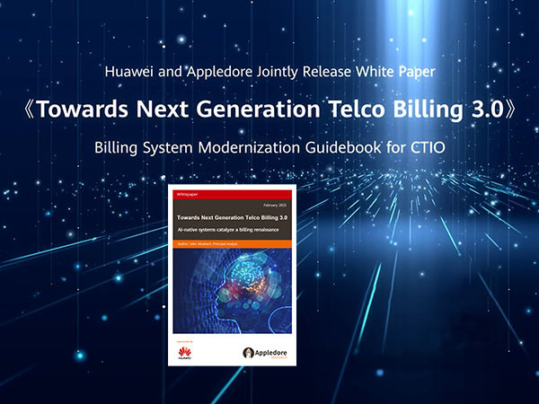 Huawei and Appledore Jointly Release White Paper ‘Towards Next Generation Telco Billing 3.0’